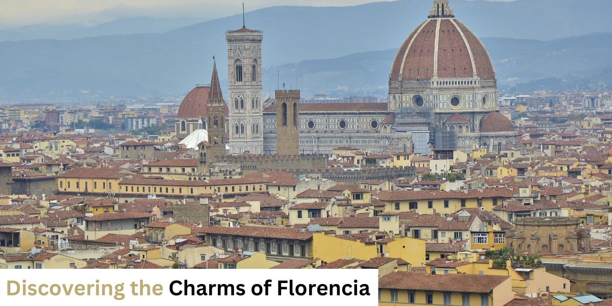 Discovering the Charms of Florencia